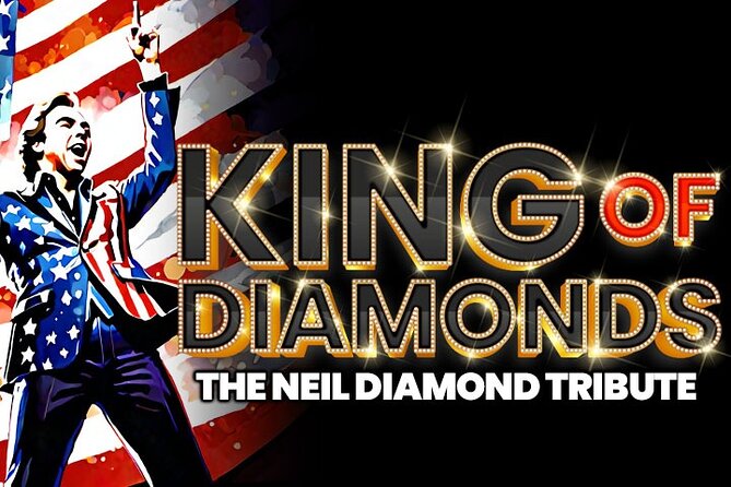 King of Diamonds: The Neil Diamond Tribute Show in Las Vegas - Key things to know before you go